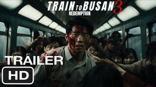 Train To Busan 3 REDEMPTION 2024 Teaser Trailer Zombie Movie