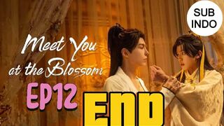 Meet You at The Blossom Ep 12 Sub Indo (END)