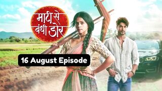Maati Se Bandhi Dor 16th August 2024 Episode | Maati Se Bandhi Dor Today NEW PROMO