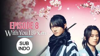 Shinsengumi : With You I Bloom Ep 8 SUB INDO