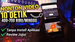 Nonton Video 10 Detik Dibayar Rp. 400Ribu Per Minggu? Cara Menghasilkan Uang Dari Internet Pake Hp