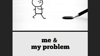 Me & my problem