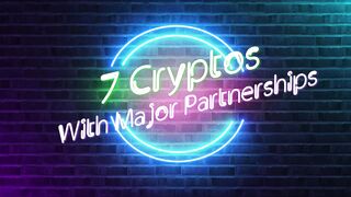 7 Cryptocurrencies That Have Partnerships With Huge Potential