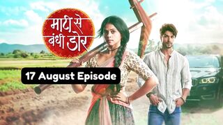 Maati Se Bandhi Dor 17th August 2024 Episode | Maati Se Bandhi Dor Today NEW PROMO