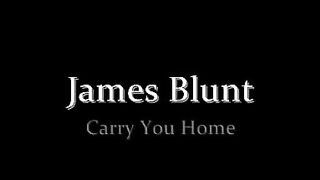 James_Blunt_-__Carry_You_Home_Lyrics(240p).