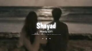 Shayad_[_Slowed___Reverb_]___Love_Aaj_Kal___Arijit_Singh___Moody_LOFI