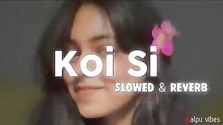 Koi_Si_Slowed___Reverb_????___Afsana_Khan,_Nirmaan,_Enzo___Alpu_Vibe✨