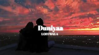 Duniyaa___[_Slowed_Reverb_]___Luka_chuppi___Akhil___Dhvani_Bhanushali___LOFI_WALA