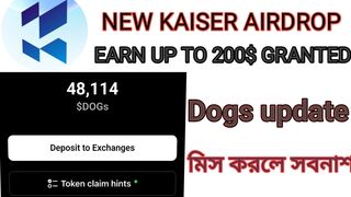 New airdrop earn up to 200$ | kaiser airdrop join process | dogs update ????