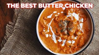 How to Make The Best Butter Chicken Recipe