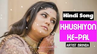 Khushiyon-Ke-Pal.New Hindi Song-2023(Artist Brinda)