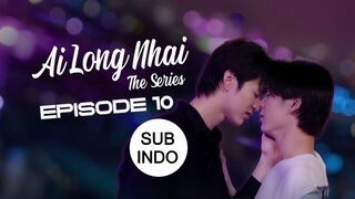 Ai Long Nhai Ep 10 SUB INDO