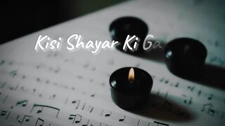 Kisi Shayar Ki Gazal (Slow+Reverb) Lofi song|