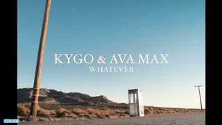 Kygo, Ava Max - Whatever 2