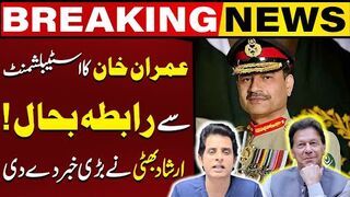 Imran Khan and Establishment Reconnect  Irshad Bhatti Shocking Reveals