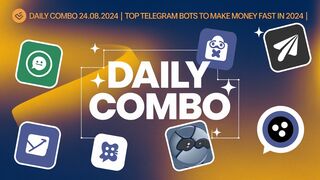 Daily Combo 24.08.2024 | Top Telegram Bots to Make Money FAST in 2024! |