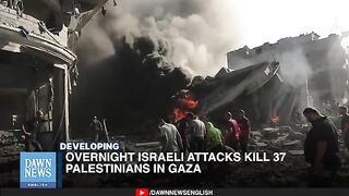 Overnight Israeli Attacks Kill 37 Palestinians In Gaza 2