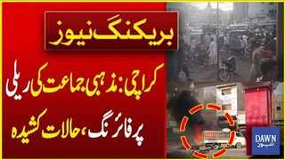 Tense Situation After Firing On Religious Party Rally In Karachi