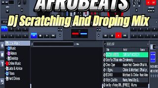 Afrobeats Dj Scratching And Droping Mix(Amapiano)