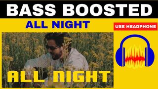 ALL NIGHT: (BASS BOOSTED) | Chandra Brar | MixSingh | Shera | New Punjabi Songs 2023 | Sound Master