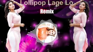 ললিপপ লাগে লো | Lolipop Lage Lo | New Remix Song
