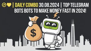 Daily Combo 30.08.2024 | Top Telegram Bots to Make Money FAST in 2024! |