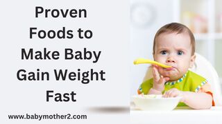 Foods to help gain weight from 10 months to 2.5 years