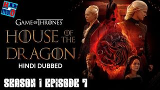 HOUSE OF THE DRAGON SEASON 1 EPISODE 7 HINDI DUBBED