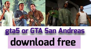 Gta5 or GTA San Andreas download free mobile