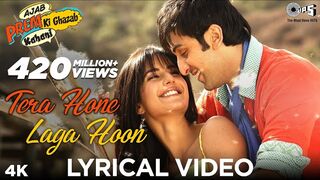 Tera Hone Laga Hoon Lyrical - Ajab Prem Ki Ghazab