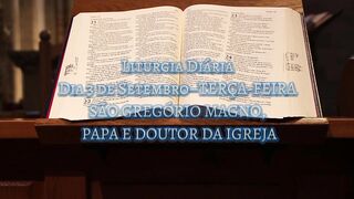 Liturgia Diária Dia 3 de Setembro– TERÇA-FEIRA SÃO GREGÓRIO MAGNO, PAPA E DOUTOR DA IGREJA.