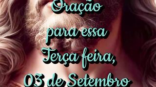Oração para essa Terça feira 03 de Setembro.