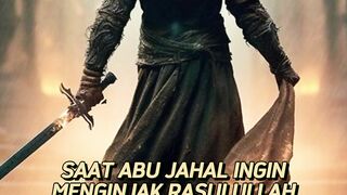 ketika abu jahal ingin menginjak rasulullah