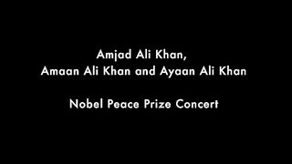 Nobel Peace Prize Concert - Amjad Ali Khan, Amaan Ali Bangash and Ayaan Ali Bangash