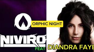 ORPHIC NIGHT - NIVIRO FEAT DIANDRA FAYE