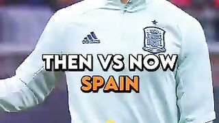 Then vs Now Spain ???????????? (+1M)