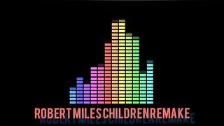 Robert miles children remake
