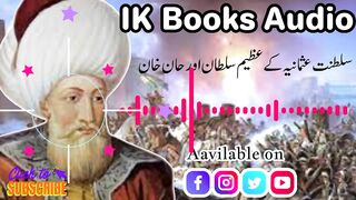 Ottoman Empire || History of Orhan Khan in Urdu & Hindi || IK Books Audio