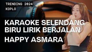 Karaoke Selendang Biru Versi Happy Asmara
