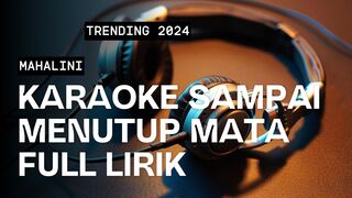 Karaoke Mahalini Sampai menutup Mata Full lirik