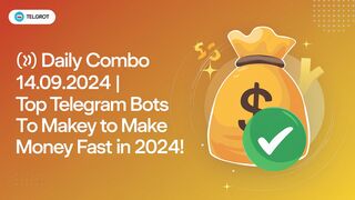 ???? Daily Combo 14.09.2024 | Top Telegram Bots to Make Money FAST in 2024! |