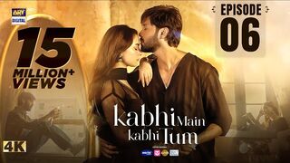Kabhi Main Kabhi Tum Episode 6