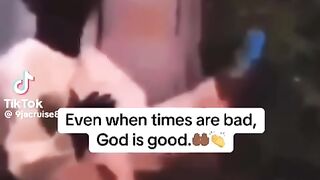 Even when times are bad, God is Good