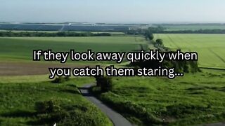 Crush Fact If they look away quickly when you catch them staring...  they're probably shy and interested.