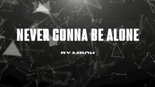 NEVER GONNA BE ALONE | COUNTRY MUSIC | by MBOH