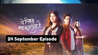 Yeh Rishta Kya Kehlata Hai 24th September 2024 Episode | YRKKH Today NEW PROMO