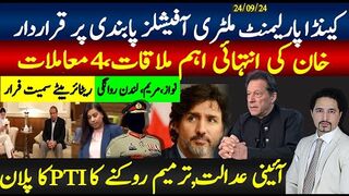 کینیڈا پارلیمنٹ کا ملٹری پابندیوں کی قراردار؛خان کی اہم ملاقات؛ آہینی عدالت