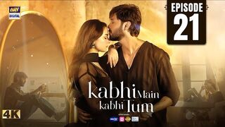 Kabhi Main Kabhi Tum Episode 21 _