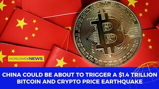 China Could Be About To Trigger A $1.4 Trillion Bitcoin And Crypto Price Earthquake