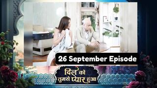 Dil Ko Tumse Pyaar Hua 26th September Episode | Dil Ko Tumse Pyaar Hua Today NEW PROMO